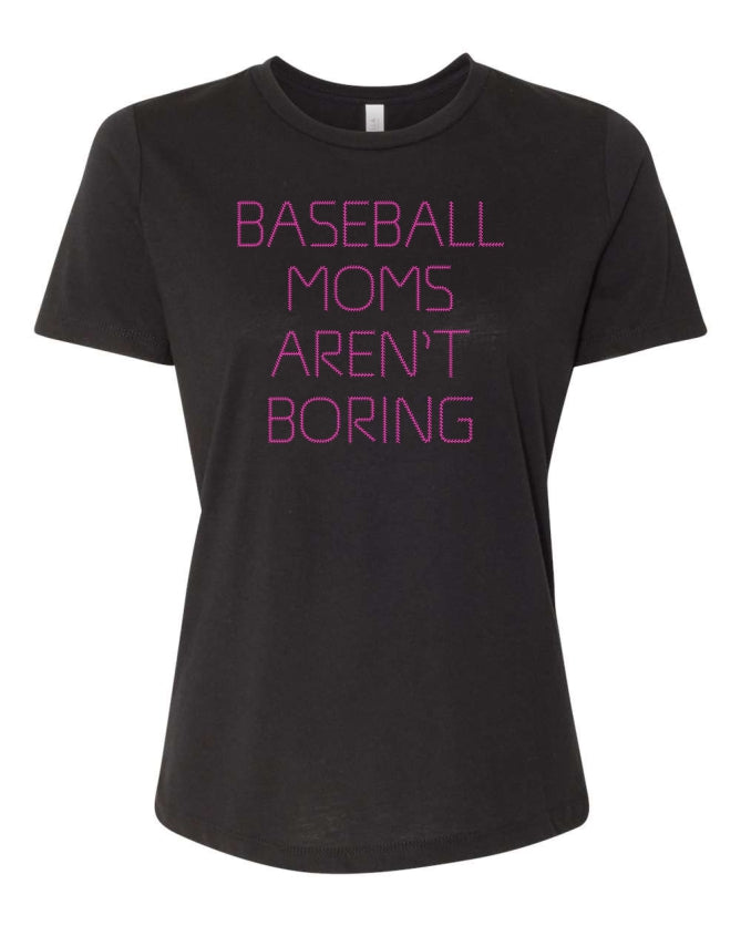Baseball Moms Aren't Boring T-Shirt