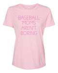 Baseball Moms Aren't Boring T-Shirt