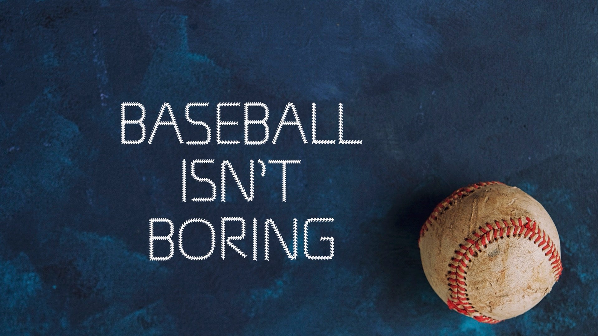 Baseball Isn't Boring – Baseball Isn't Boring